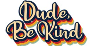 Cambridge Celebrates “Dude, Be Kind Week”